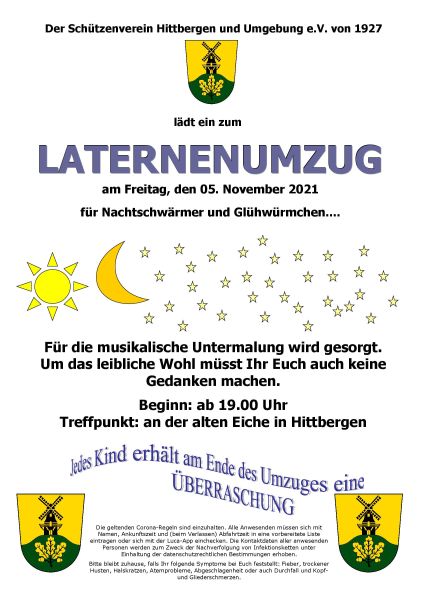 Der Schützenverein Hittbergen und Umgebung e.V. von 1927 lädt ein zum Laternenumzug. Am Freitag, den 05. November 2021 für Nachtschwärmer und Glühwürmchen. Beginn 19.00 Uhr. Treffpunkt: an der alten Eiche Hittbergen.